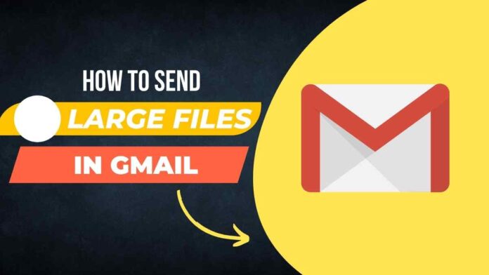 How To Send Large Files In Gmail