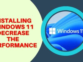Installing Windows 11 Decrease The Performance