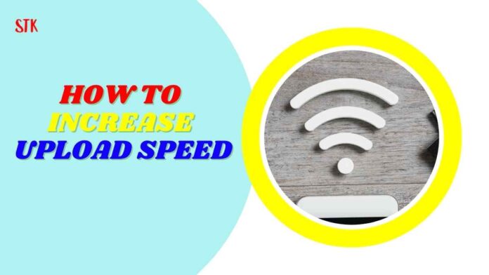 How To Increase Upload Speed