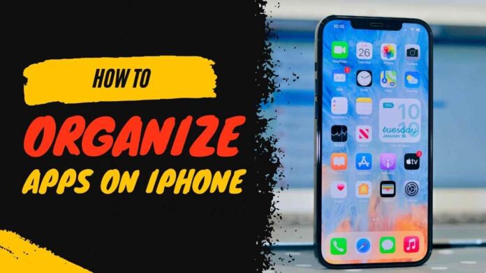 How To Organize Apps On iPhone