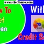 How To Get A Loan With Bad Credit