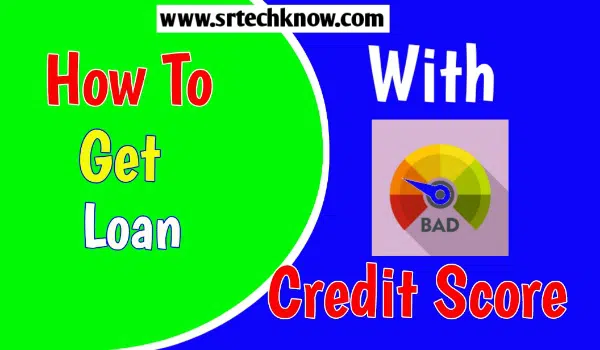 How To Get A Loan With Bad Credit