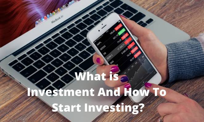 What is Investment And How To Start Investing?
