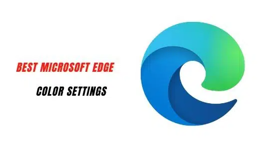 Best Microsoft Edge Color Settings