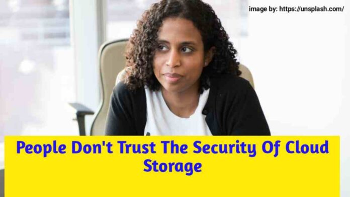 People Don't Trust The Security Of Cloud Storage