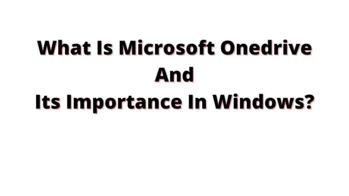 What Is Microsoft Onedrive