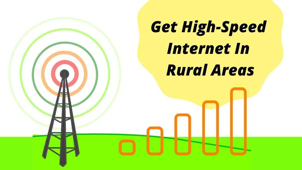 How To Get High-Speed Internet In Rural Areas