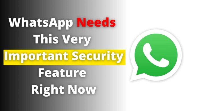 WhatsApp Needs This Very Important Security Feature Right Now