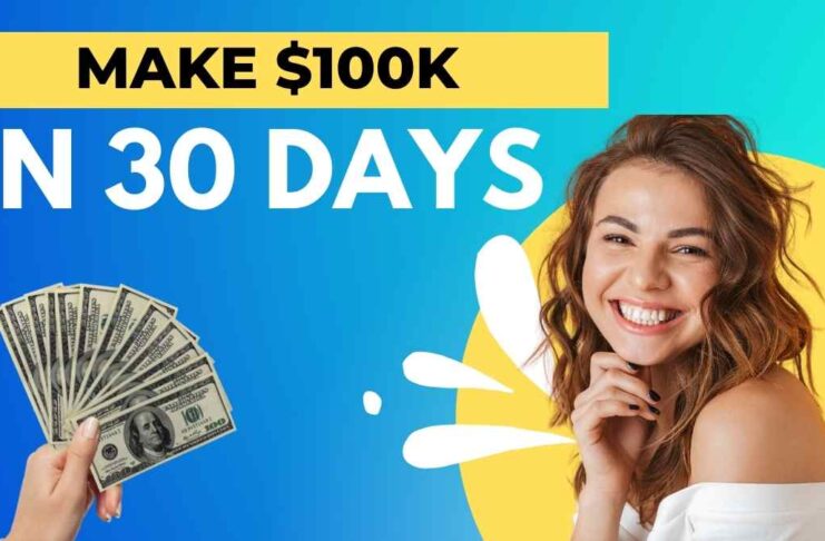 Make $100k In 30 Days
