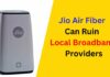 Jio Air Fiber Can Ruin Local Broadband Providers