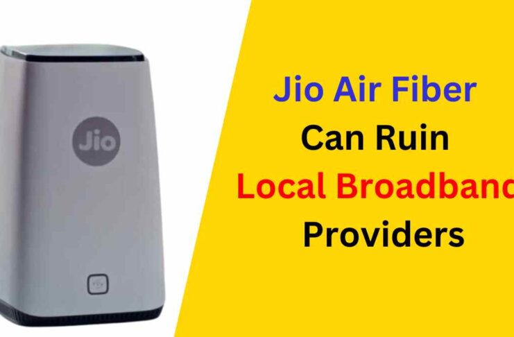 Jio Air Fiber Can Ruin Local Broadband Providers